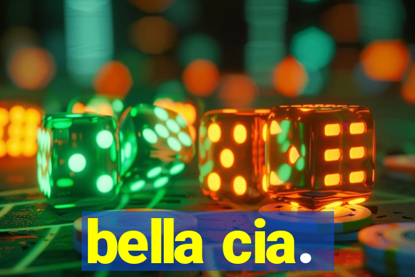 bella cia.